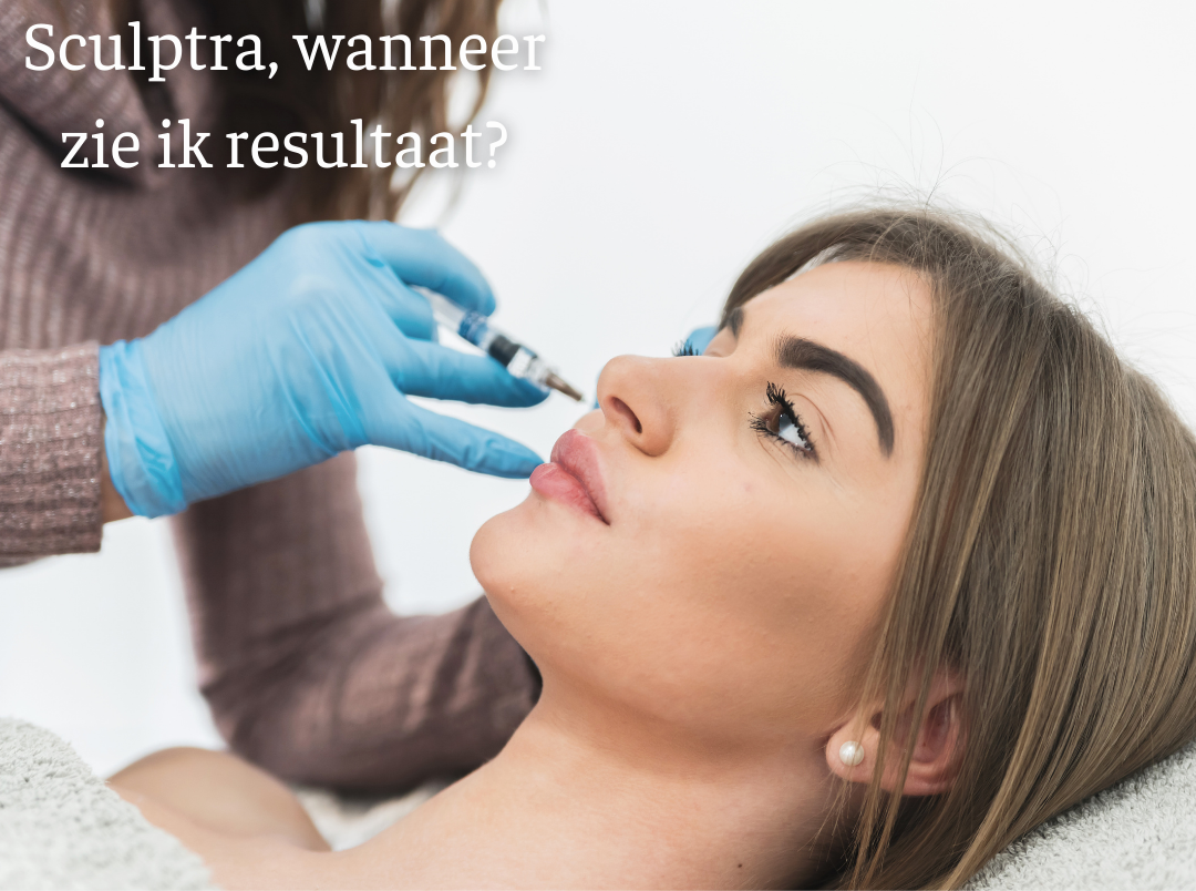 Sculptra, wanneer zie ik resultaat?