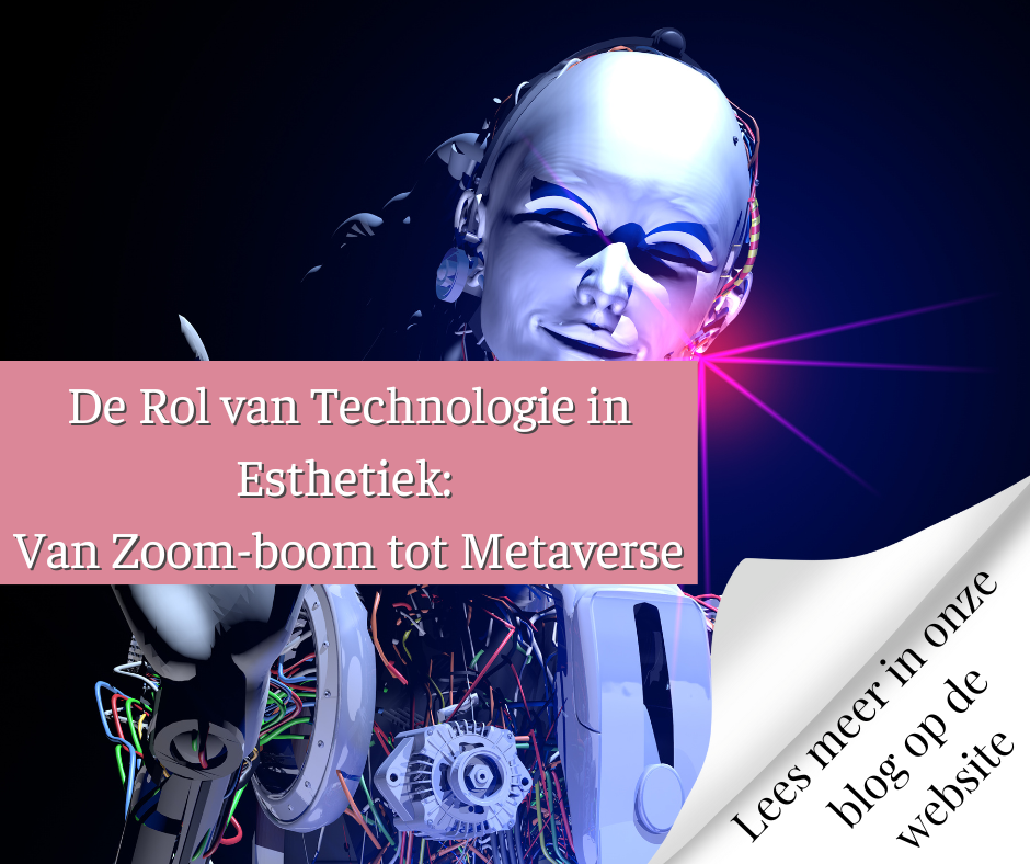 De Rol van Technologie in Esthetiek Van Zoom-boom tot Metaverse