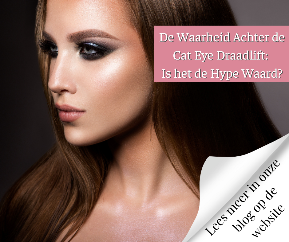 De Waarheid Achter de Cat Eye Draadlift Is het de Hype Waard